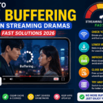 How to fix buffering when streaming dramas fast solutions guide
